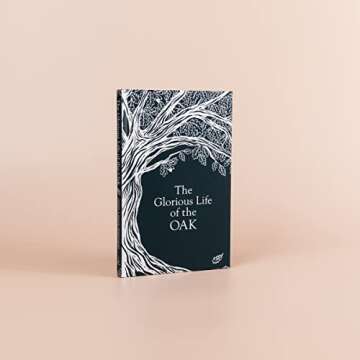 Glorious Life of the Oak: Nature's Beauty Unveiled