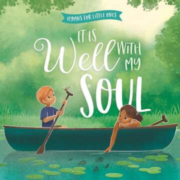 It Is Well with My Soul (Hymns for Little Ones)