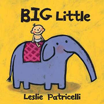 Big Little by Leslie Patricelli - Engaging Board Book for Kids