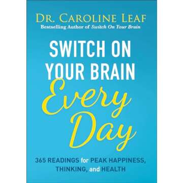 Switch On Your Brain Every Day: 365 Readings for Peak Happiness, Thinking, and Health