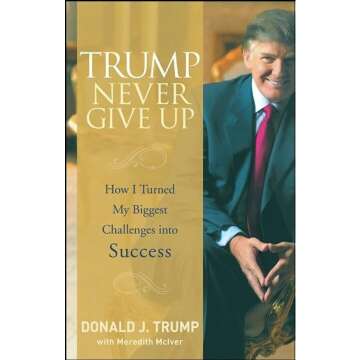 Trump Never Give Up: Overcoming Challenges for Success