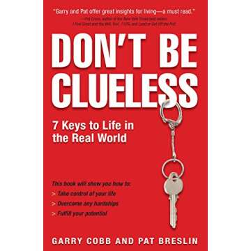Don't Be Clueless: 7 Keys To Life in the Real World