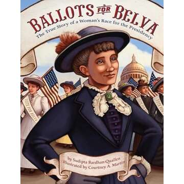 Ballots for Belva: The True Story of a Woman's Race for the Presidency