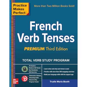Practice Makes Perfect: French Verb Tenses, Premium Third Edition
