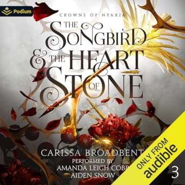 The Songbird and the Heart of Stone: Crowns of Nyaxia, Book 3
