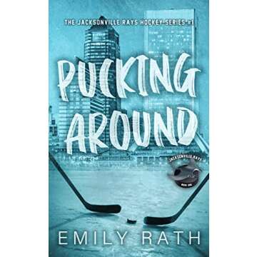 Pucking Around: A Why Choose Hockey Romance (Jacksonville Rays Book 1)