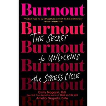 Burnout: A Compassionate Guide to Overcoming Exhaustion by Emily Nagoski, PhD