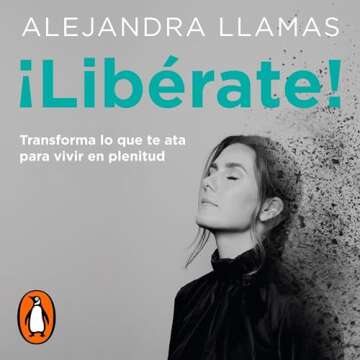 ¡Libérate! [Break Free!] - Un viaje hacia el amor propio y la superación personal