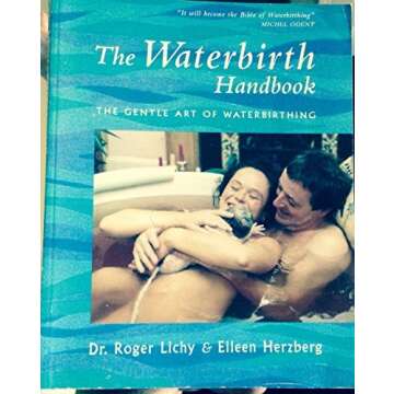 The Waterbirth Handbook: The Gentle Art of Waterbirthing