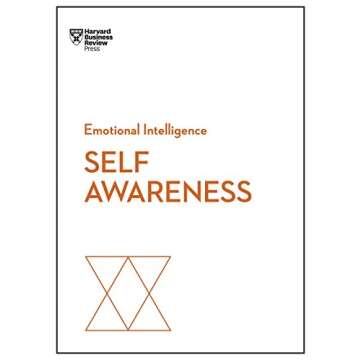 Self-Awareness (HBR Emotional Intelligence Series) - Unlock Your Emotional Potential