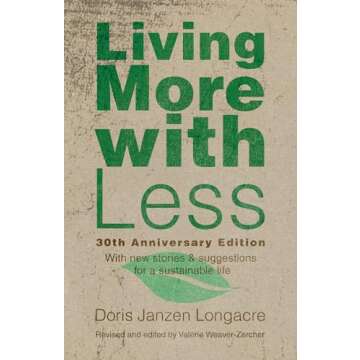 Living More with Less, 30th Anniversary Edition: A Transformative Guide to Simple Living