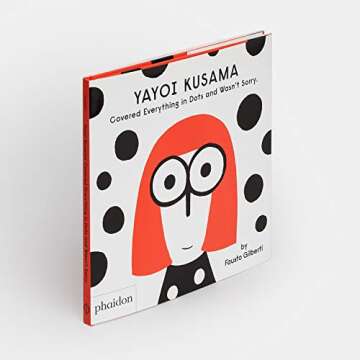 Yayoi Kusama: Covered Everything in Dots and Wasn't Sorry - Gift for Art Lovers