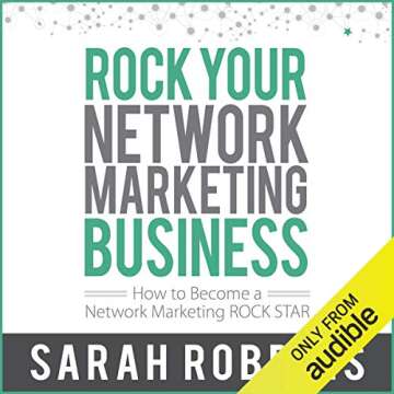 Rock Your Network Marketing Business: How to Become a Network Marketing Rock Star