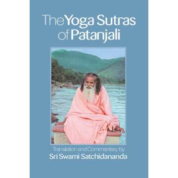 The Yoga Sutras of Patanjali: Insightful Commentary on Raja Yoga by Sri Swami Satchidananda
