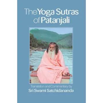 The Yoga Sutras of Patanjali: Insightful Commentary on Raja Yoga by Sri Swami Satchidananda