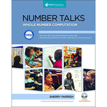 Number Talks Common Core Edition, Grades K-5: Helping Children Build Mental Math and Computation Str...