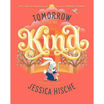 Tomorrow I'll Be Kind - Uplifting Children’s Book