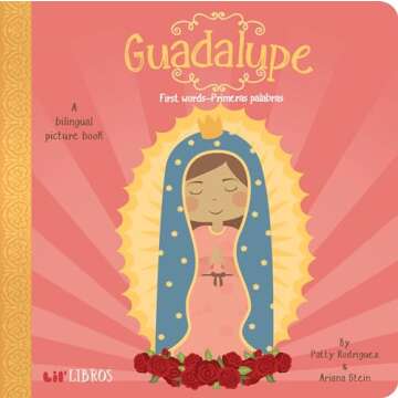 Guadalupe: First Words / Primeras palabras: A Bilingual Picture Book (Lil' Libros) (English and Span...