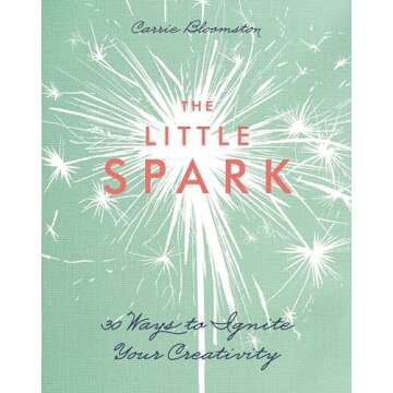 The Little Spark - 30 Ways to Ignite Your Creativity