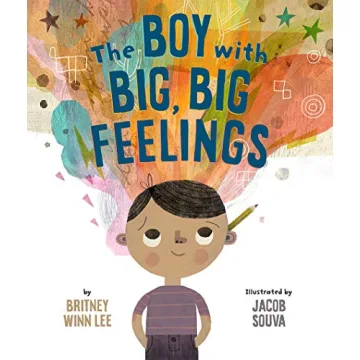 The Boy with Big, Big Feelings: A Must-Have for Emotional Literacy in Kids 3-5