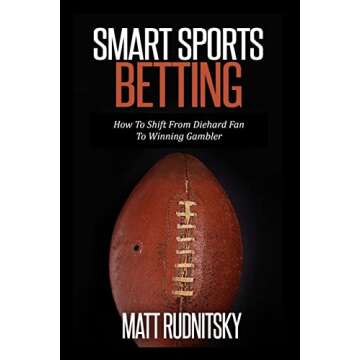 Smart Sports Betting: How To Shift From Diehard Fan To Winning Gambler