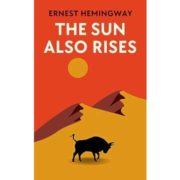 The Sun Also Rises: The Original 1926 Unabridged and Complete Edition (Ernest Hemingway Classics)