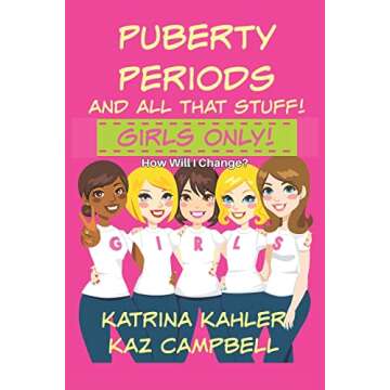Puberty, Periods and all that stuff! GIRLS ONLY!: How Will I Change?