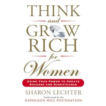 Think and Grow Rich for Women: Using Your Power to Create Success and Significance (Think and Grow Rich Series)