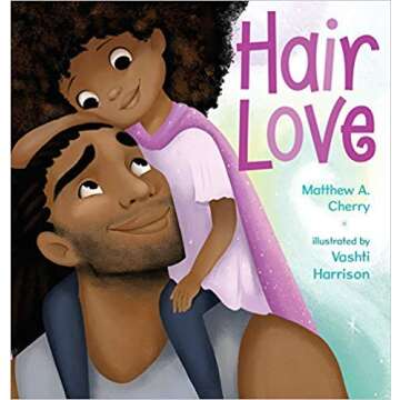 By Matthew A. Cherry - Hair Love: A Heartwarming Children's Storybook