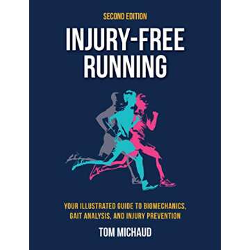 Injury-Free Running, Second Edition: Your Illustrated Guide to Biomechanics, Gait Analysis, and Inju...