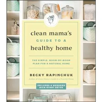 Transform Your Space with Clean Mama's Guide to a Healthy Home
