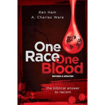 One Race One Blood: The Biblical Answer to Racism (Revised & Updated)