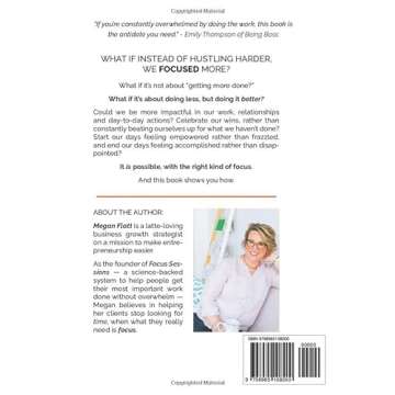 Focused: Reclaim Your Time, Ditch Overwhelm, and Do Less Better