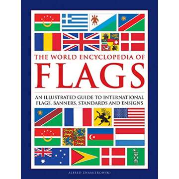 The Complete Guide to Flags: A Visual Journey Through World Heritage