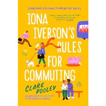 Iona Iverson's Rules for Commuting A Heartwarming Novel