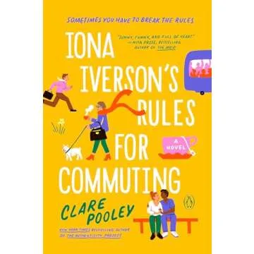 Iona Iverson's Rules for Commuting: A Novel about Connection and Humor