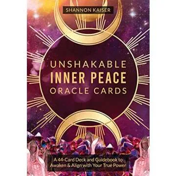 Unshakable Inner Peace Oracle Cards: A 44-Card Deck and Guidebook to Awaken & Align with Your True P...