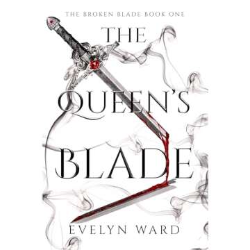 The Queen's Blade: The Broken Blade Book 1 - An Epic Fantasy Journey