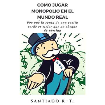 Cómo jugar Monopolio en el mundo real: Por qué la renta de una casita verde es mejor que un cheque...