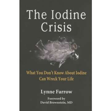 The Iodine Crisis Revealing Iodine's Role in Health and Wellness