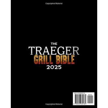 The Traeger Grill Bible: 2000 Days of Smoke & Delicious Traeger Recipes for Beginners and Advanced Users | Become the Undisputed Grill Master of Your Neighborhood