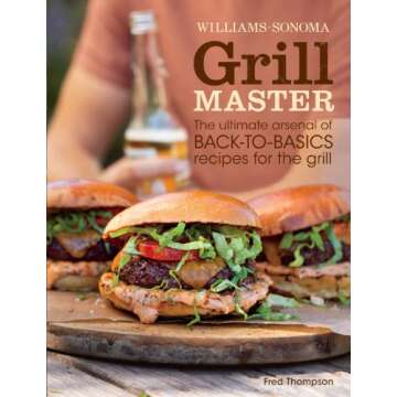 Grill Master Cookbook by Williams-Sonoma - Perfect for all Grilling Enthusiasts!