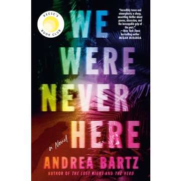 We Were Never Here: A Novel