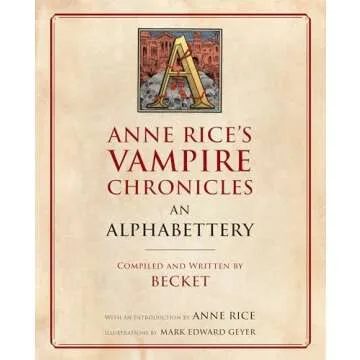 Anne Rice's Vampire Chronicles: An Alphabettery - Essential Reference Book
