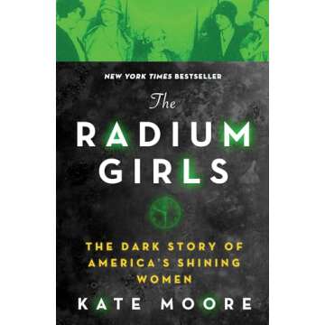The Radium Girls: A Harrowing Tale of Courage and Justice