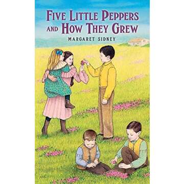 Five Little Peppers and How They Grew (Dover Children's Classics)