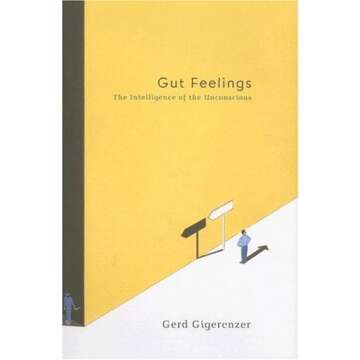 Gut Feelings: The Intelligence of the Unconscious