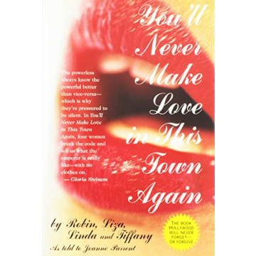 You'll Never Make Love in This Town Again: A Juicy Hollywood Tell-All