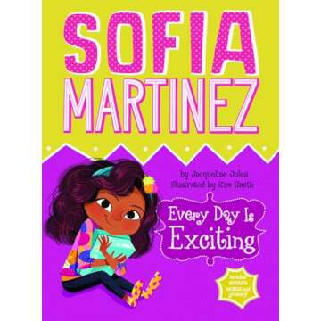 Every Day Is Exciting - Bilingual Sofia Martinez Chapter Book