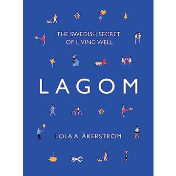 Lagom: The Swedish Secret of Living Well